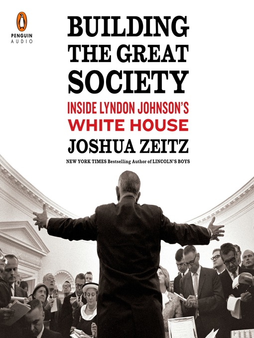Title details for Building the Great Society by Joshua Zeitz - Available
